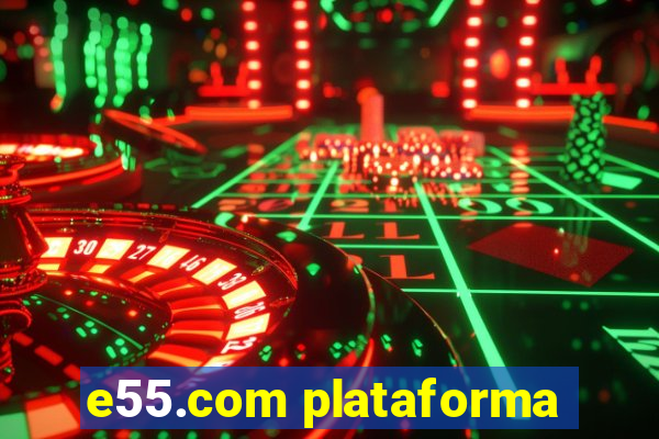 e55.com plataforma